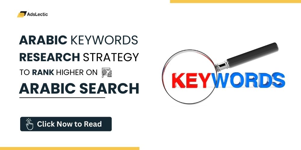 Arabic Keywords Research Strategy to Rank Higher on Arabic Search
