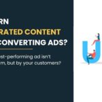 How to Turn User Generated Contrent in to High Converting Ads