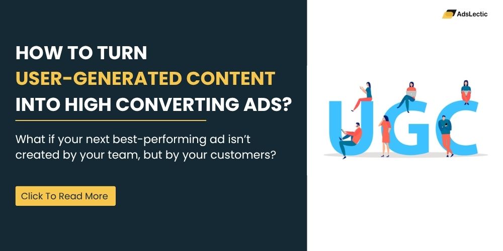 How to Turn User Generated Contrent in to High Converting Ads